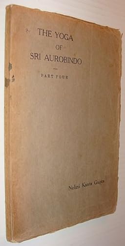 Seller image for The Yoga of Sri Aurobindo - Part Four (4) for sale by RareNonFiction, IOBA