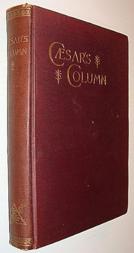 Caesar's Column - a Story of the Twentieth Century