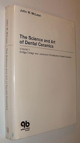 Immagine del venditore per The Science and Art of Dental Ceramics - Volume II (2) Bridge Design and Laboratory Procedures in Dental Ceramics venduto da RareNonFiction, IOBA