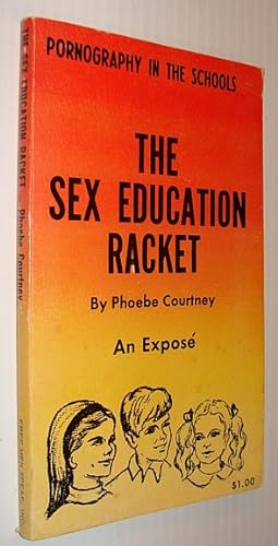 Seller image for The Sex Education Racket - Pornography in the Schools: An Expose for sale by RareNonFiction, IOBA