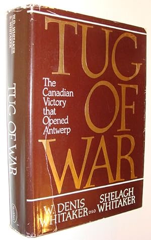 Bild des Verkufers fr Tug of War - The Canadian Victory That Opened Antwerp zum Verkauf von RareNonFiction, IOBA