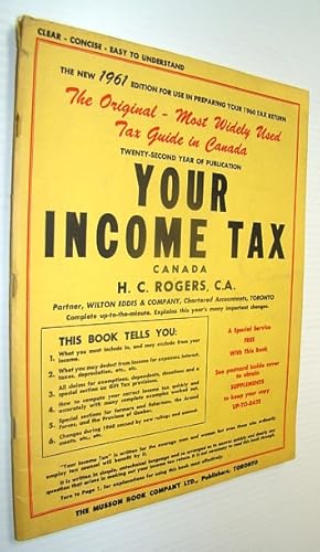 Your Income Tax - Canada: The Original, Most Widely Used Tax Guide in Canada - The New 1961 Editi...