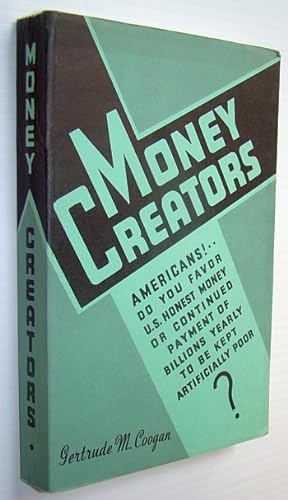 Seller image for Money Creators: Who Creates Money? Who Should Create it? for sale by RareNonFiction, IOBA