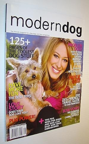 Bild des Verkufers fr Modern Dog Magazine Spring 2007 - Haylie Duff Cover Photo zum Verkauf von RareNonFiction, IOBA