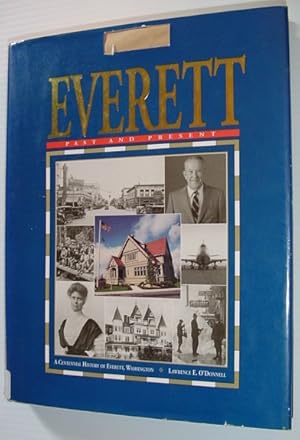 Bild des Verkufers fr Everett: Past and Present - a Centennial History of Everett, Washington zum Verkauf von RareNonFiction, IOBA