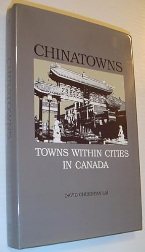 Imagen del vendedor de Chinatowns: Towns Within Cities in Canada a la venta por RareNonFiction, IOBA