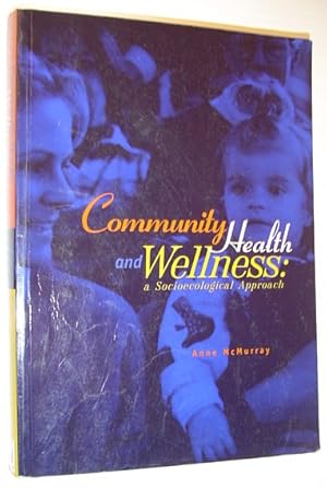 Bild des Verkufers fr Community Health and Wellness: A Sociological Approach zum Verkauf von RareNonFiction, IOBA