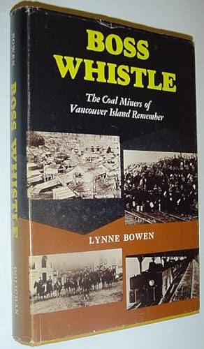 Immagine del venditore per Boss Whistle : The Coal Miners of Vancouver Island Remember venduto da RareNonFiction, IOBA