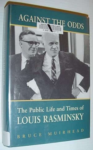 Seller image for Against the Odds: The Public Life and Times of Louis Rasminsky for sale by RareNonFiction, IOBA
