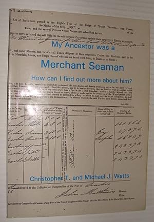 Seller image for My Ancestor Was a Merchant Seaman: How Can I Find Out More about Him for sale by RareNonFiction, IOBA