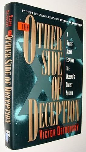 The Other Side of Deception: A Rogue Agent Exposes the Mossad's Secret Agenda