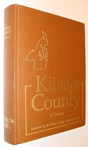 Bild des Verkufers fr Kitsap County History - A Story of Kitsap County and Its Pioneers zum Verkauf von RareNonFiction, IOBA