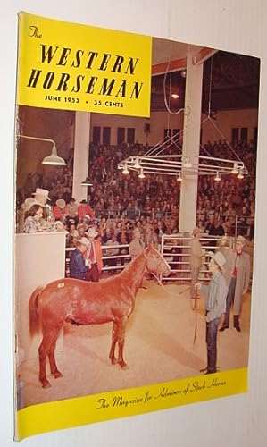 The Western Horseman - The Magazine for Admirers of Stock Horses, June 1953 *Montie Montana Feature*