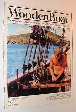 WoodenBoat Magazine, September / October 1981, Number 42 - The Magazine for Wooden Boat Owners, B...