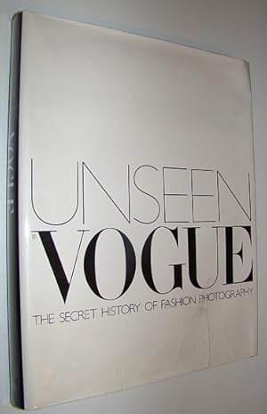 Seller image for Unseen Vogue: The Secret History of Fashion Photography for sale by RareNonFiction, IOBA