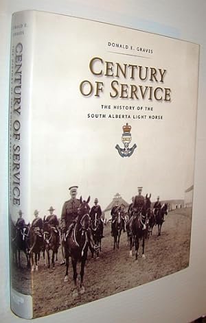 Bild des Verkufers fr Century Of Service: The History Of The South Alberta Light Horse zum Verkauf von RareNonFiction, IOBA