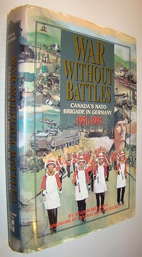 Seller image for War Without Battles: Canada's NATO Brigade in Germany 1951-1993 for sale by RareNonFiction, IOBA