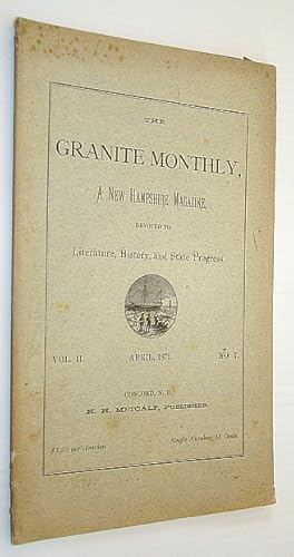 Imagen del vendedor de The Granite Monthly, A New Hampshire Magazine, Devoted to Literature, History, and State Progress, April 1879, Vol. II, No. 7 - Col. John Hatch George a la venta por RareNonFiction, IOBA