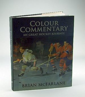 Seller image for Colour Commentary My Great Hockey Journey for sale by RareNonFiction, IOBA