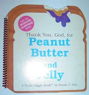 Bild des Verkufers fr Thank You, God, for Peanut Butter and Jelly - a Tickle Giggle Book zum Verkauf von RareNonFiction, IOBA