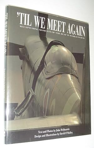 'Til We Meet Again: Recapturing Moments of the RCAF in World War II *SIGNED AND INSCRIBED BY AUTH...