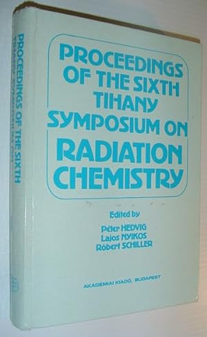 Bild des Verkufers fr Proceedings of The Sixth Tihany Symposium on Radiation Chemistry, Volume One zum Verkauf von RareNonFiction, IOBA