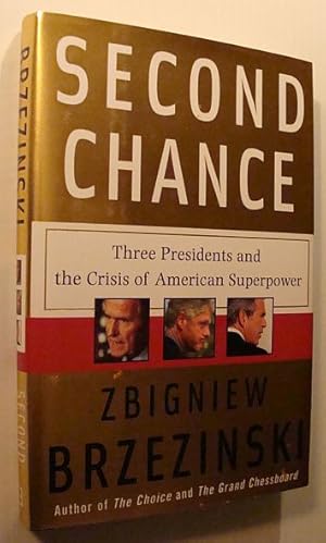 Second Chance : Three Presidents and the Crisis of American Superpower