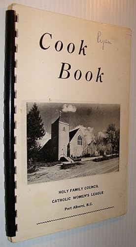 Bild des Verkufers fr Cook Book (Cookbook) - Holy Family Council Catholic Women's League - Port Alberni zum Verkauf von RareNonFiction, IOBA