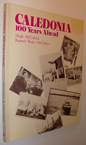 Seller image for Caledonia (British Columbia) 100 (One Hundred) Years Ahead for sale by RareNonFiction, IOBA
