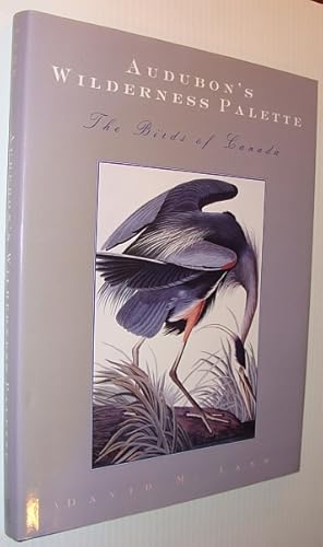 Bild des Verkufers fr Audubon's Wilderness Palette: The Birds of Canada zum Verkauf von RareNonFiction, IOBA