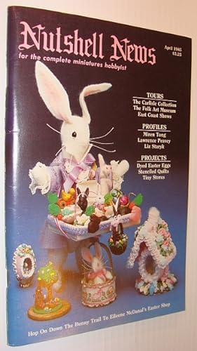 Nutshell News Magazine - For the Complete Miniature Hobbyist, April 1985 - Eileene McDanal's East...