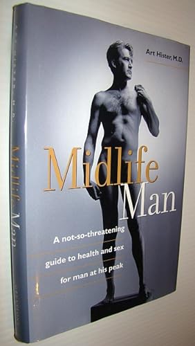 Seller image for Midlife Man: A Not-So-Threatening Guide to Health and Sex for Man at His Peak *Signed By Author* for sale by RareNonFiction, IOBA