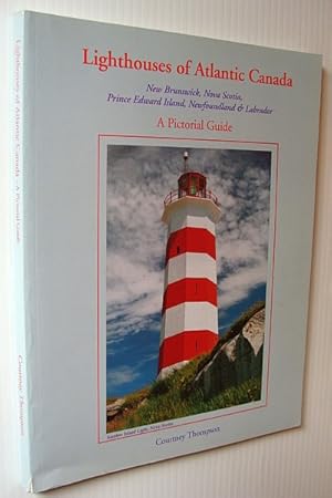 Image du vendeur pour Lighthouses of Atlantic Canada: A Pictorial Guide - New Brunswick, Nova Scotia, Prince Edward Island, Newfoundland & Labrador mis en vente par RareNonFiction, IOBA