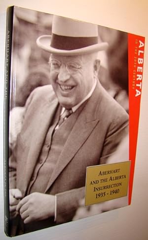 Alberta in the 20th (Twentieth) Century - A Journalistic History of the Province: Volume Seven (7...