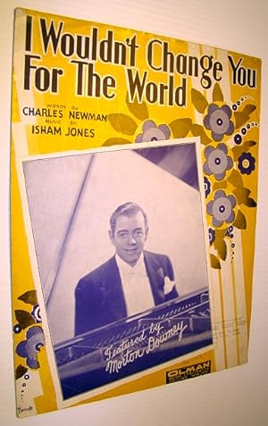 Seller image for I Wouldn't Change You for the World - Sheet Music for Piano and Voice with Ukulele Chords for sale by RareNonFiction, IOBA