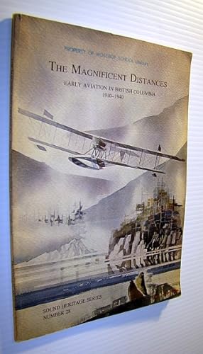 The Magnificent Distances - Early Aviation in British Columbia 1910-1940 - Sound Heritage Series ...