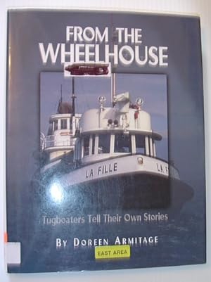 Bild des Verkufers fr From the Wheelhouse: Tugboaters Tell Their Own Stories zum Verkauf von RareNonFiction, IOBA