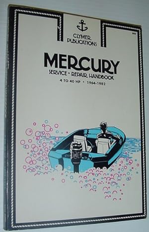 Mercury Service-Repair Handbook, 4 to 40 Hp, 1964-1982