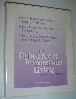 Seller image for The Debt-Free & Prosperous Living Basic Course - Completely Revised Seventh Edition: Includes 4 Audio Cassette Tapes and Book Plus Case for sale by RareNonFiction, IOBA