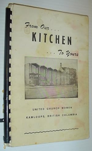 From Our Kitchen to Yours - United Church Women, Kamloops, B.C.