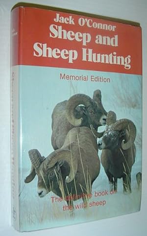 Sheep and Sheep Hunting - The Definitive Book on the Wild Sheep