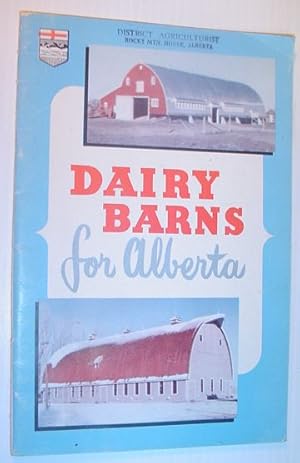 Dairy Barns for Alberta - Joint Series Publication # 7