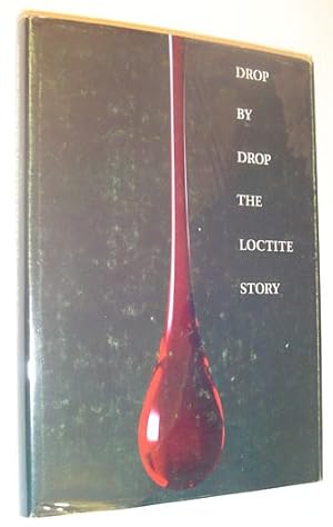 Drop By Drop: The Loctite Story