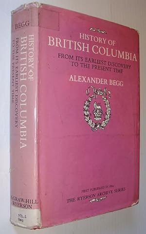 Bild des Verkufers fr History of British Columbia from Its Earliest Discovery to the Present Time - The Ryerson Archive Series zum Verkauf von RareNonFiction, IOBA