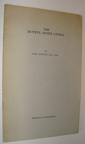 Seller image for The Dutiful Edith Cavell for sale by RareNonFiction, IOBA