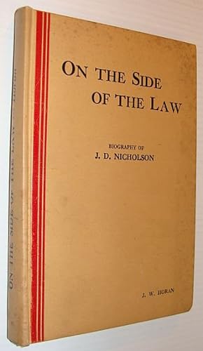 Seller image for On the Side of the Law: The Biography of J.D. Nicholson, Formerly Assistant Superintendant, A.P.P. (Alberta Provincial Police) for sale by RareNonFiction, IOBA