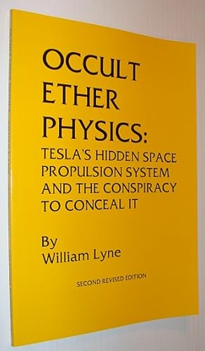 Occult Ether Physics: Tesla's Hidden Space Propulsion System and the Conspiracy to Conceal It