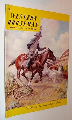 The Western Horseman - The Magazine for Admirers of Stock Horses, September 1953 *Special E.B. Qu...