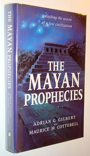 Imagen del vendedor de The Mayan Prophecies - Unlocking the Secrets of a Lost Civilization a la venta por RareNonFiction, IOBA