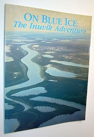 Image du vendeur pour On Blue Ice: The Inuvik Adventure mis en vente par RareNonFiction, IOBA